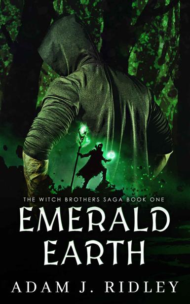 Emerald Earth The Witch Brothers Saga Book 1 Adam J Ridley