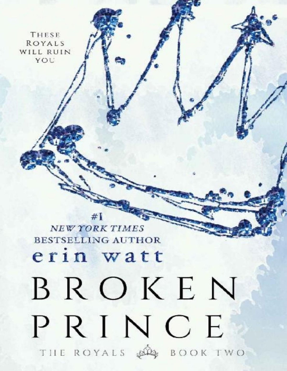 Broken Prince A Novel The Royals Book 2 Erin Watt