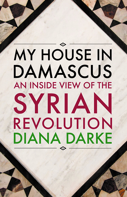 My House In Damascus Diana Darke
