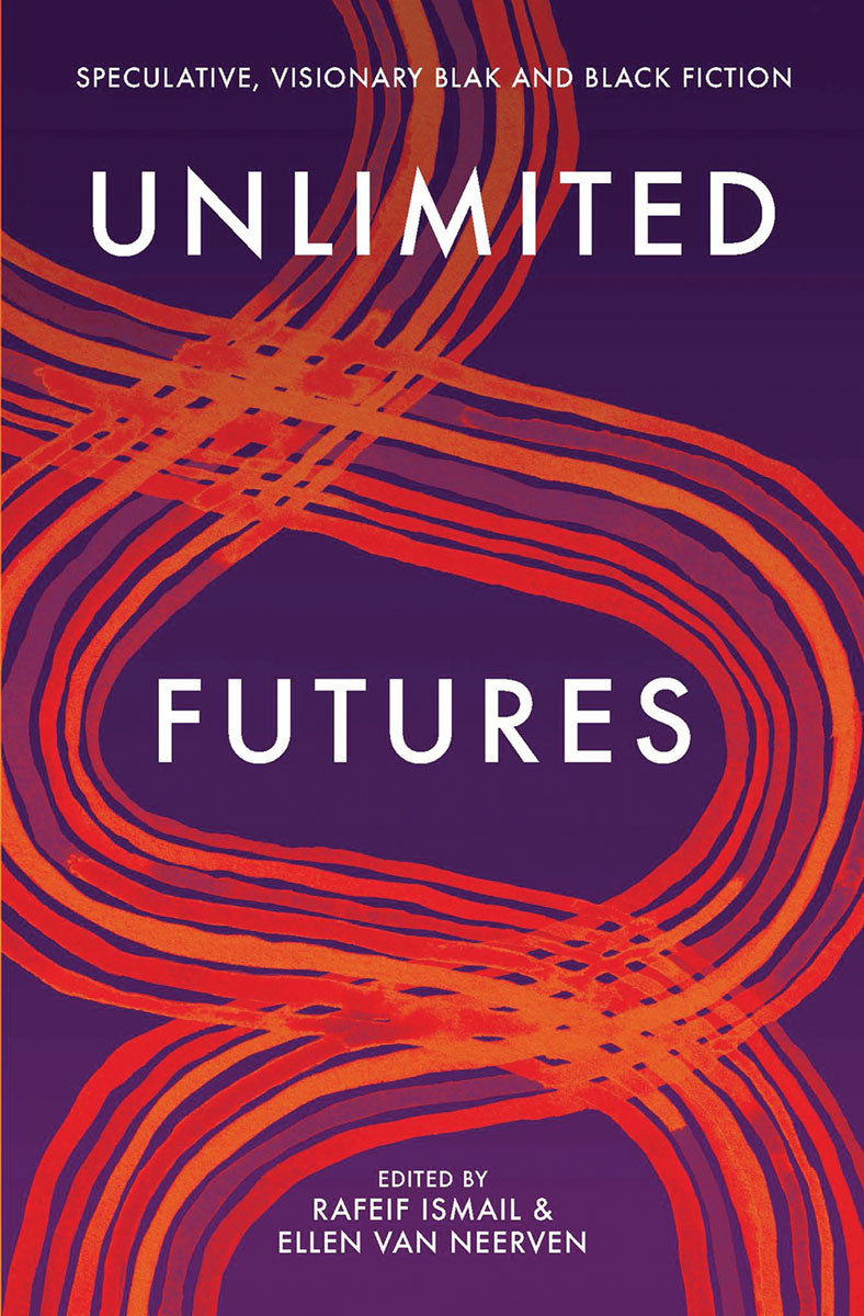 Unlimited Futures Rafeif Ismail Ellen Van Neerven
