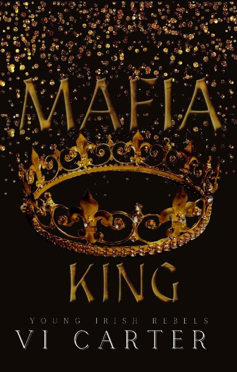Mafia King Dark Irish Mafia Romance Arranged Marriage Young Irish Rebels Book 2 Vi Carter