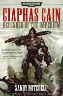 Ciaphas Cain Defender Of The Imperium Sandy Mitchell