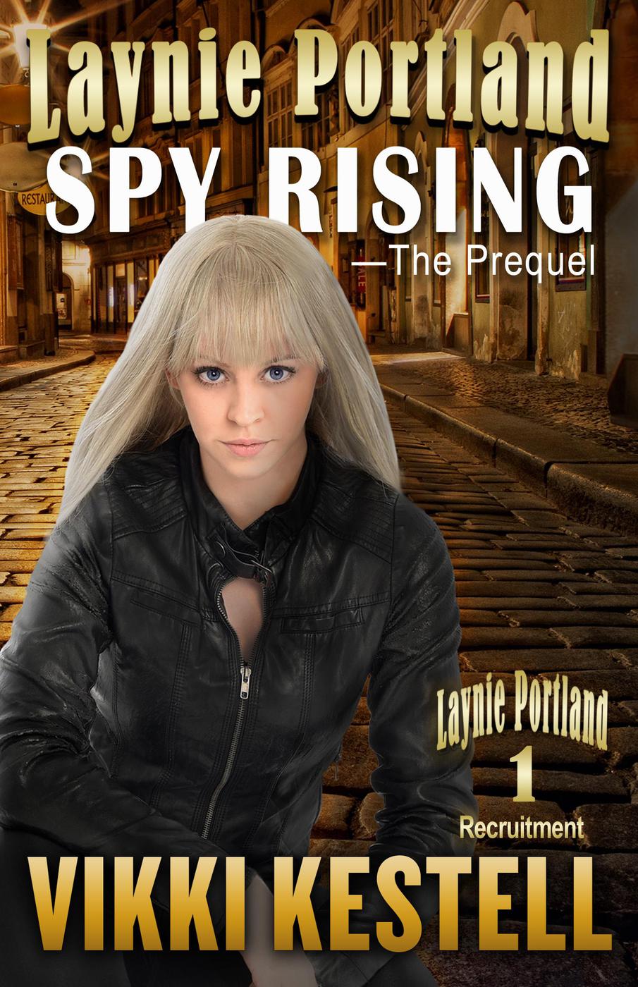 Laynie Portland Spy Risingthe Prequel Vikki Kestell