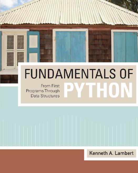 Fundamentals Of Python From First Programs Through Data Structures Kenneth A Lambert