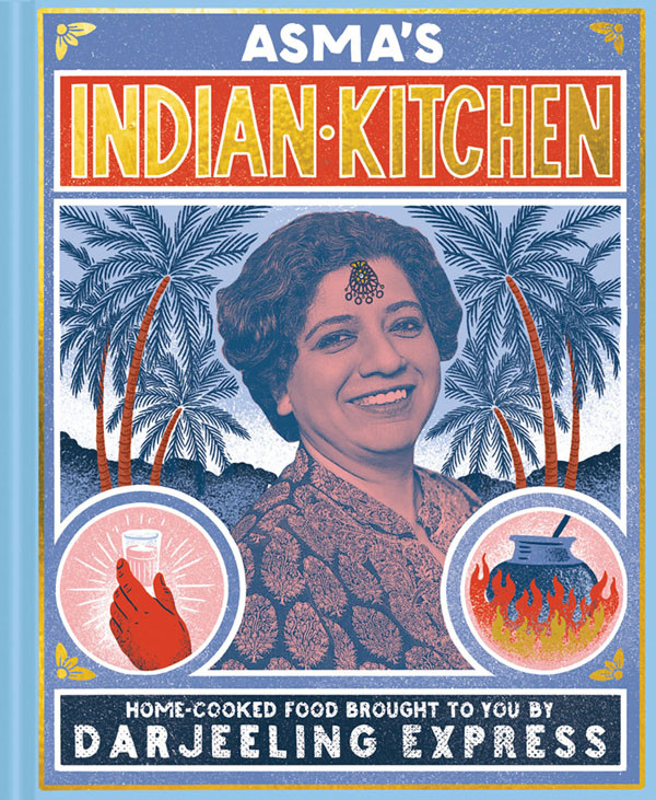 Asmas Indian Kitchen Asma Khan