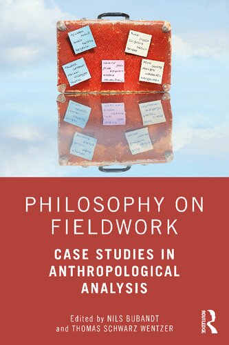 Philosophy On Fieldwork Case Studies In Anthropological Analysis 1st Edition Nils Bubandt Editor