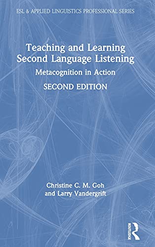 Teaching And Learning Second Language Listening 2nd Edition Christine C M Goh