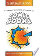 A Complete History Of American Comic Books Shirrel Rhoades