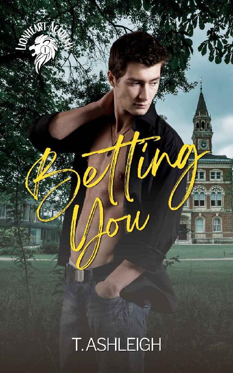 Betting You Lionheart Academy Book 1 T Ashleigh