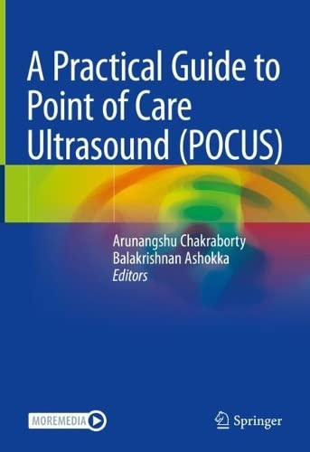 A Practical Guide To Point Of Care Ultrasound Pocus 1st Arunangshu Chakraborty Editor