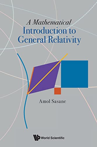 A Mathematical Introduction To General Relativity Amol Sasane