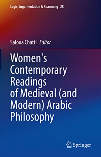 Womens Contemporary Readings Of Medieval And Modern Arabic Philosophy 1st Edition Saloua Chatti