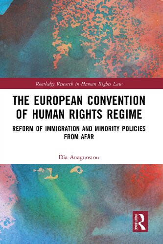 The European Convention Of Human Rights Regime Reform Of Immigration And Minority Policies From Afar Dia Anagnostou
