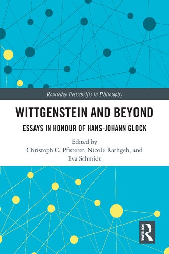 Wittgenstein And Beyond Essays In Honour Of Hansjohann Glock Christoph C Pfisterer