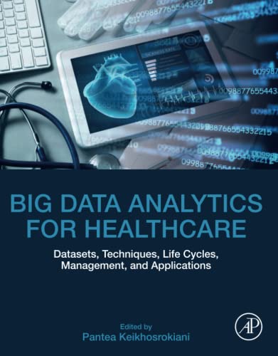 Big Data Analytics For Healthcare Datasets Techniques Life Cycles Management And Applications Pantea Keikhosrokiani