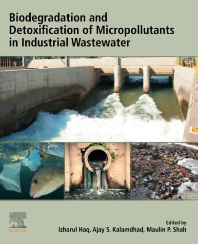 Biodegradation And Detoxification Of Micropollutants In Industrial Wastewater Izharul Haq
