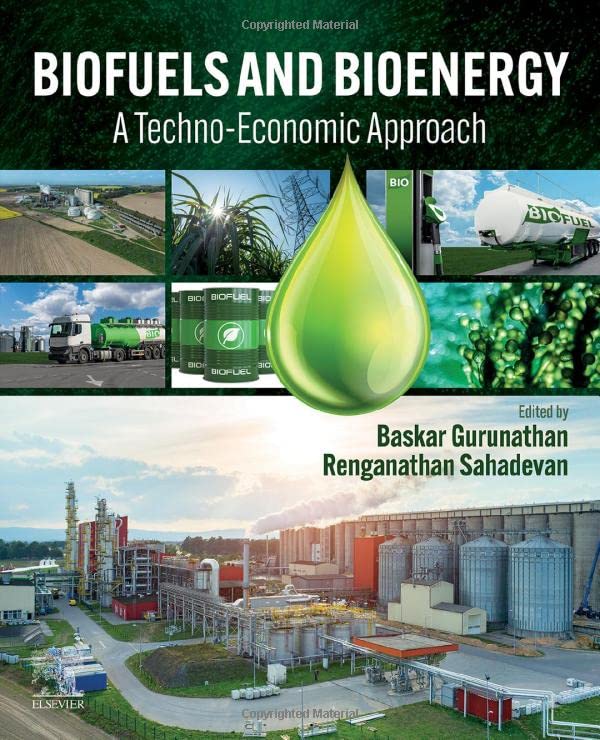 Biofuels And Bioenergy A Technoeconomic Approach Baskar Gurunathan