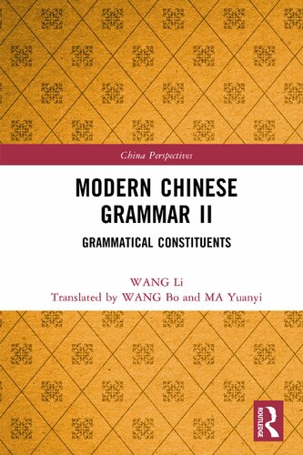 Modern Chinese Grammar Volume Ii Grammatical Constituents Wang Li