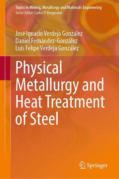 Physical Metallurgy And Heat Treatment Of Steel Jos Ignacio Verdeja Gonzlez
