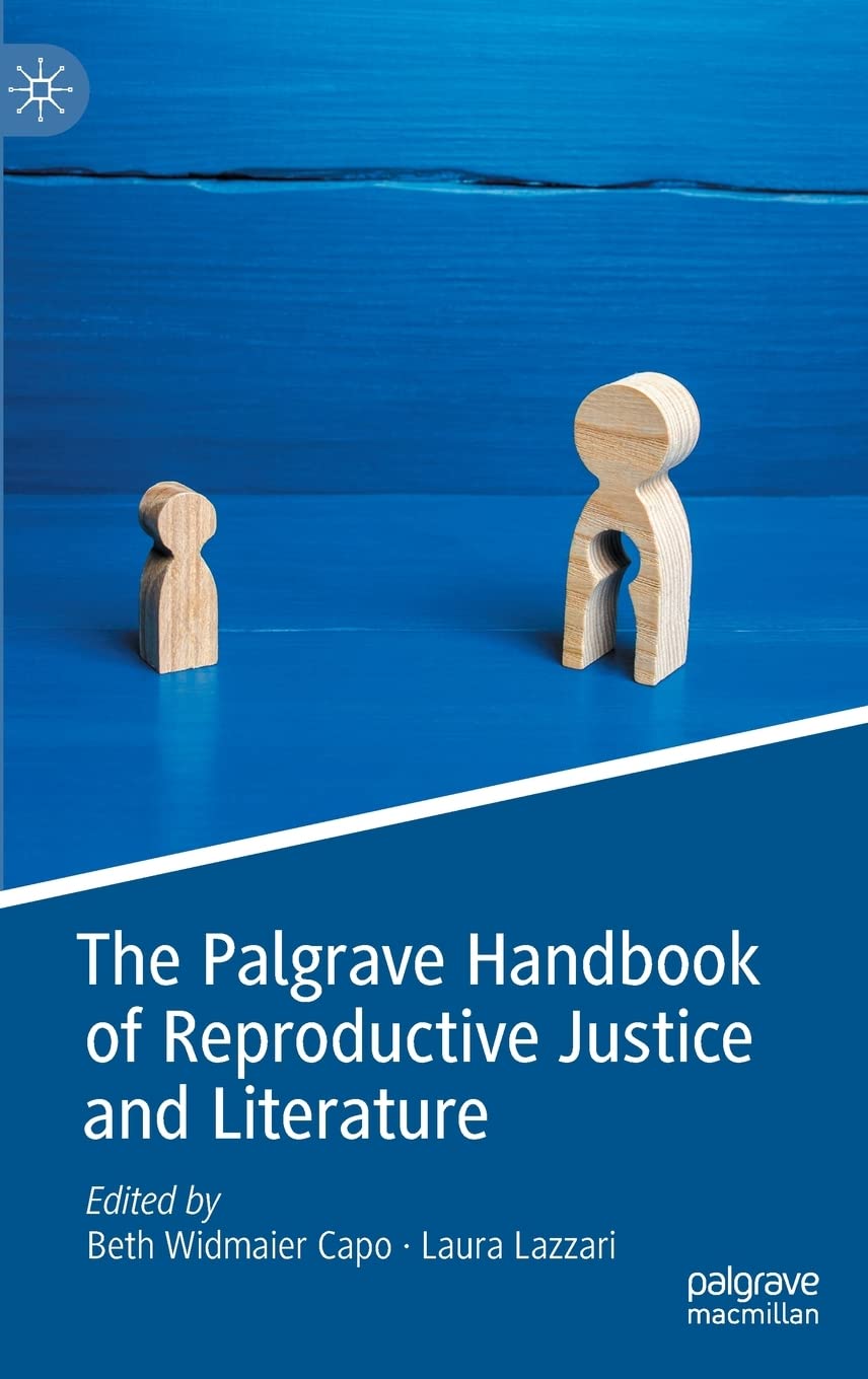 The Palgrave Handbook Of Reproductive Justice And Literature Beth Widmaier Capo
