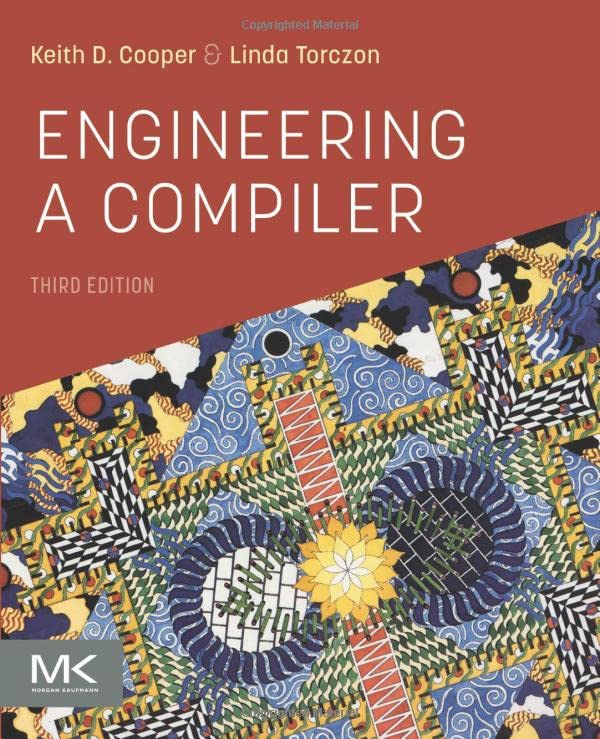 Engineering A Compiler 3rd Edition Keith D Cooper Linda Torczon