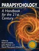 Parapsychology A Handbook For The 21st Century Etzel Cardea John Palmer David Marcussonclavertz