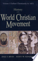 History Of The World Christian Movement Volume I Earliest Christianity To 1453 1st Edition Dale T Irvin