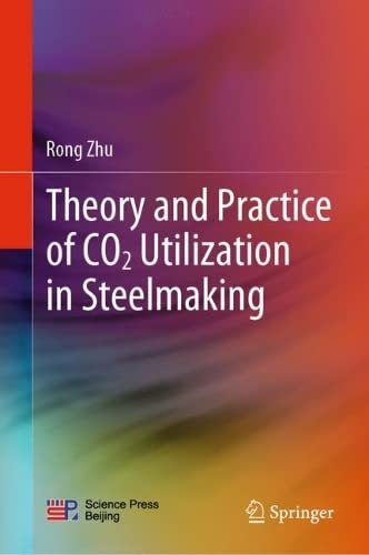 Theory And Practice Of Co2 Utilization In Steelmaking