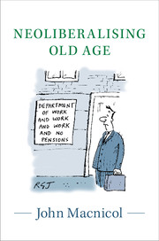 Neoliberalising Old Age John Macnicol