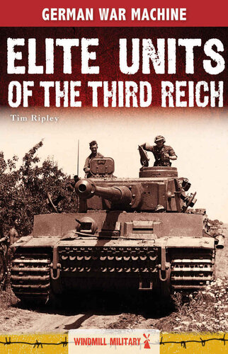 Elite Units Of The Third Reich Classic Texts Tim Ripley