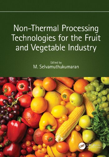 Nonthermal Processing Technologies For The Fruit And Vegetable Industry M Selvamuthukumaran