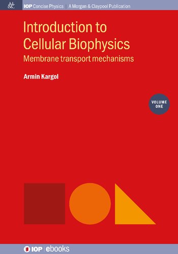 Introduction To Cellular Biophysics Volume 1 Membrane Transport Mechanisms Armin Kargol
