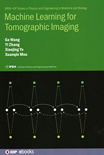 Machine Learning For Tomographic Imaging Ge Wang Yi Zhang Xiaojing Ye
