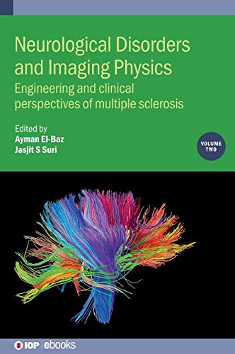 Neurological Disorders And Imaging Physics Volume 2 Engineering And Clinical Perspectives Of Multiple Sclerosis Ayman Elbaz