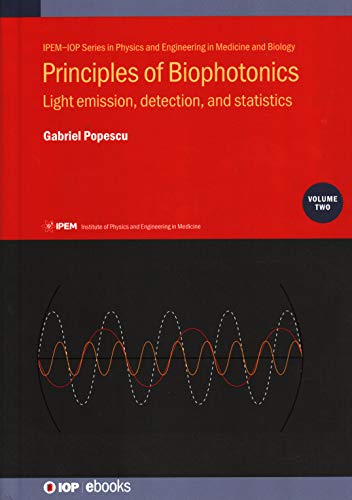 Principles Of Biophotonics Volume 2 Light Emission Detection And Statistics Gabriel Popescu