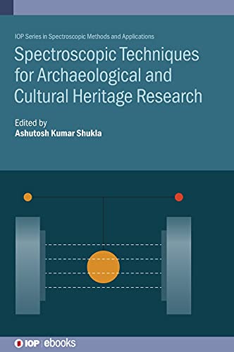 Spectroscopic Techniques For Archaeological And Cultural Heritage Research Ashutosh Kumar Shukla