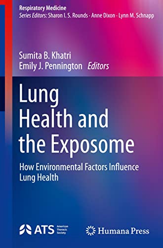 Lung Health And The Exposome How Environmental Factors Influence Lung Health Sumita B Khatri