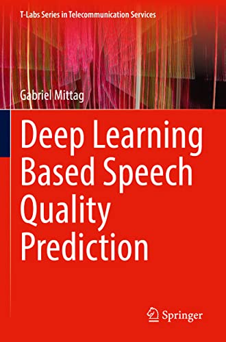 Deep Learning Based Speech Quality Prediction Gabriel Mittag