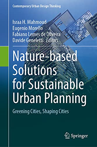Naturebased Solutions For Sustainable Urban Planning Greening Cities Shaping Cities Israa H Mahmoud
