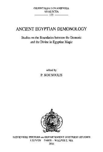 Ancient Egyptian Demonology Studies On The Boundaries Between The Demonic And The Divine In Egyptian Magic P Kousoulis