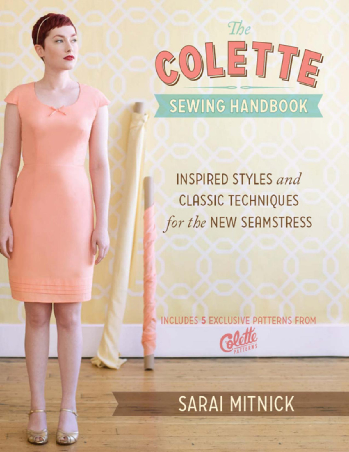 The Colette Sewing Handbook Sarai Mitnick