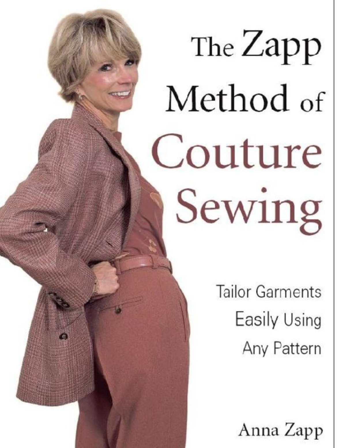 The Zapp Method Of Couture Sewing Tailor Garments Easily Using Any Pattern Anna Zapp
