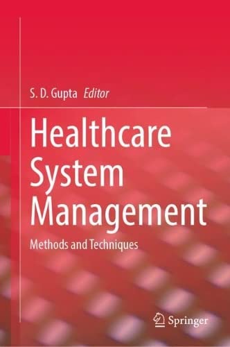 Healthcare System Management Methods And Techniques S D Gupta