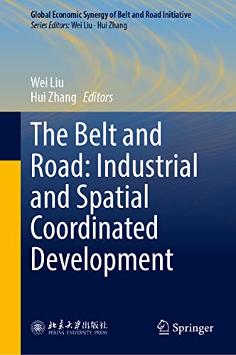 The Belt And Road Industrial And Spatial Coordinated Development Wei Liu