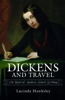 Dickens And Travel The Start Of Modern Travel Writing Lucinda Hawksley