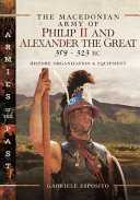 The Macedonian Army Of Philip Ii And Alexander The Great 359323 Bc Gabriele Esposito