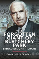 The Forgotten Giant Of Bletchley Park Brigadier John Tiltman Harold Liberty