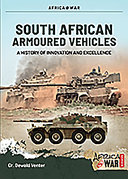South African Armoured Vehicles A History Of Innovation And Excellence 1st Edition Dewald Venter