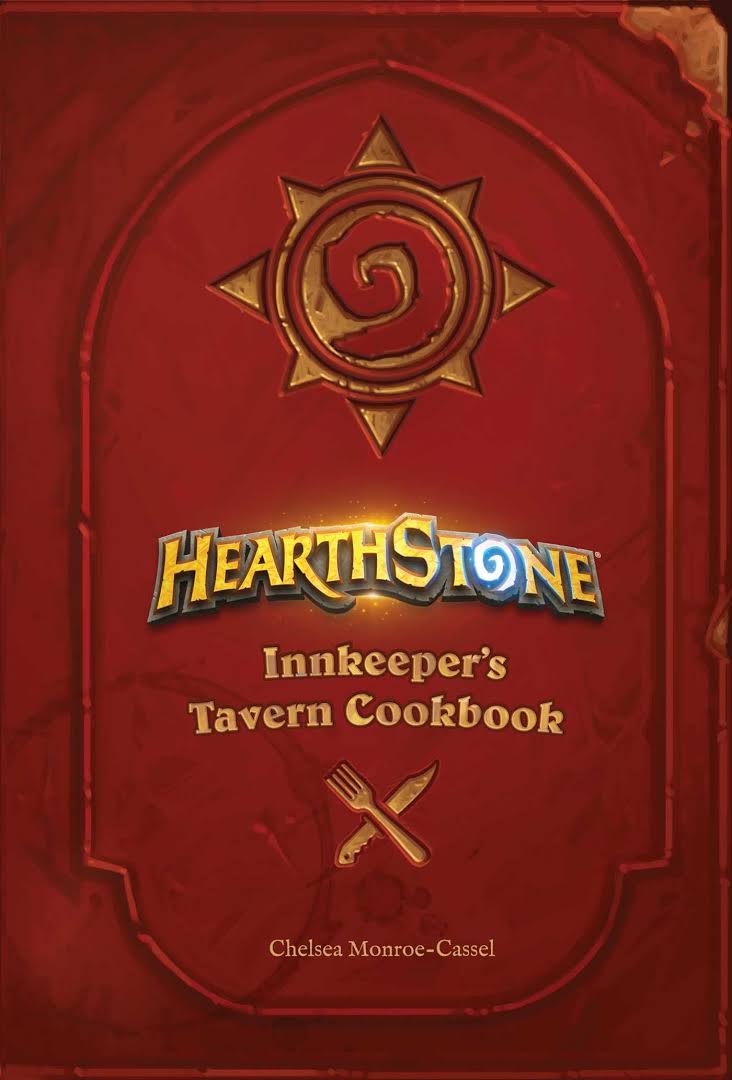 Hearthstone Innkeepers Tavern Cookbook Chelsea Monroecassel