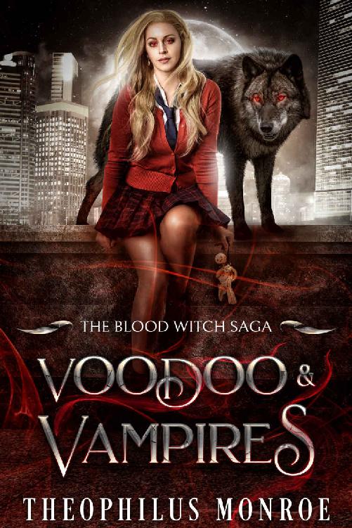 Voodoo And Vampires The Blood Witch Saga Book 1 Theophilus Monroe